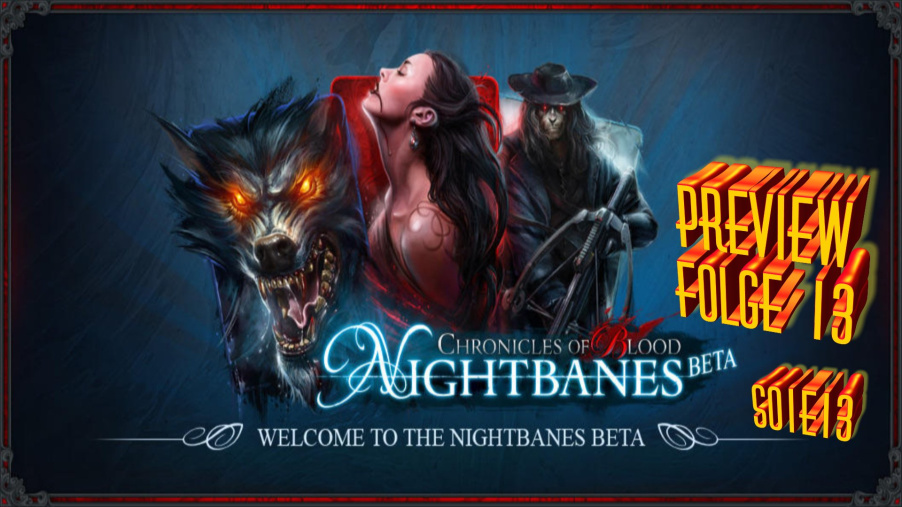 Nightbanes – Video Preview [Episode 13]